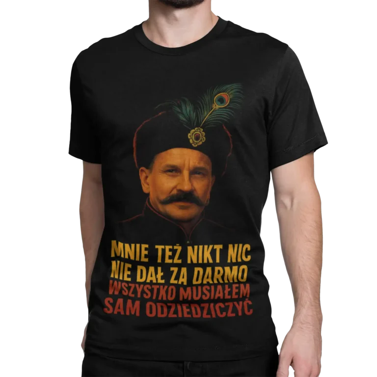1670 - Mnie też nikt nic nie dał za darmo, wszystko musiałem sam odziedziczyć | Serialowa koszulka męska czarna
