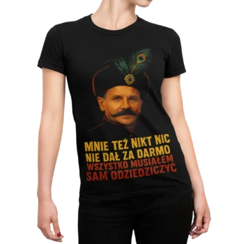 1670 - Mnie też nikt nic nie dał za darmo, wszystko musiałem sam odziedziczyć | Serialowa koszulka damska czarna