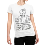 1670 – Jesteś mój chłop! | Śmieszna serialowa koszulka damska biała