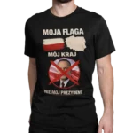 Koszulka Mój kraj, moja flaga, nie mój prezydent Karol Nawrocki | Męska antypis polityczna