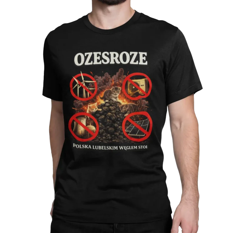 Koszulka Ozesroze – Polska lubelskim węglem stoi | Damska koszulka anty OZE Przemysław Czarnek