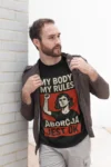 Koszulka Aborcja Jest OK – My Body My Rules | Męska koszulka pro choice feministyczna wolnościowa