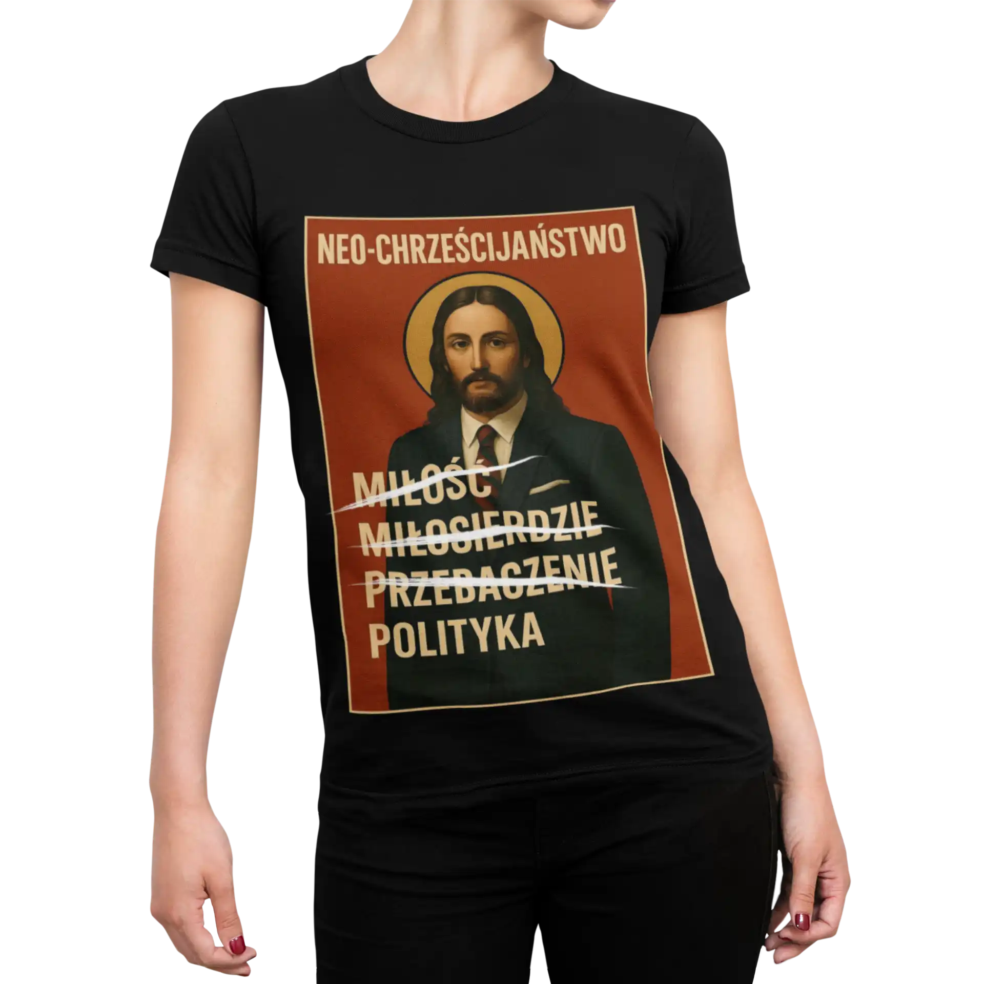 Koszulka Neo-chrześcijaństwo – Miłość Miłosierdzie Przebaczenie Polityka | Religijna koszulka damska dla prawdziwej chrześcijanki Koszulka Neo-chrześcijaństwo – Miłość Miłosierdzie Przebaczenie Polityka | Religijna koszulka damska dla prawdziwej chrześcijanki