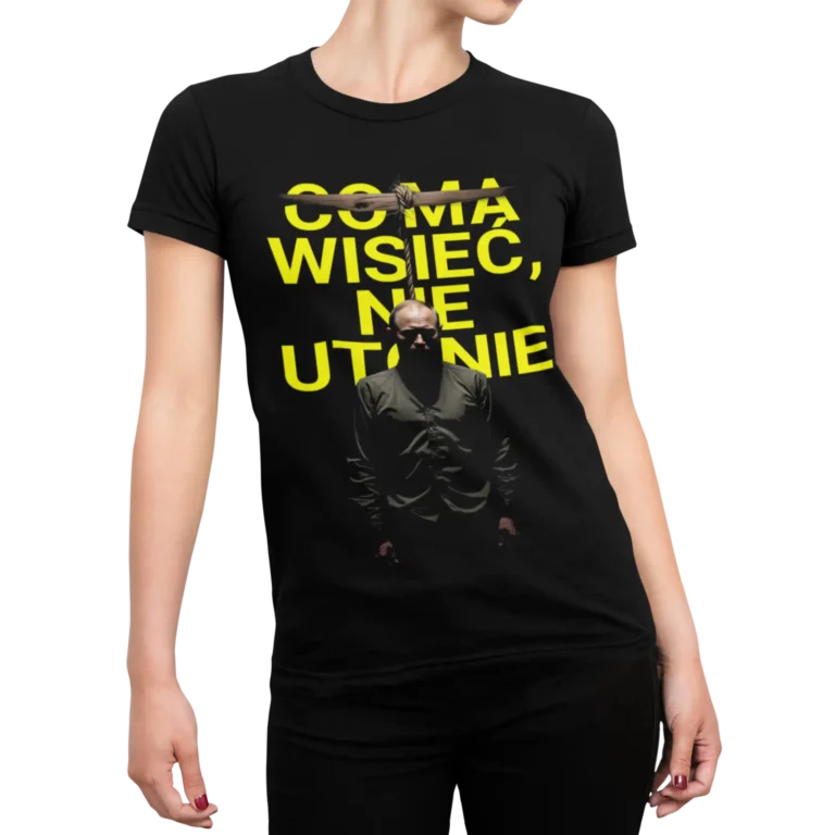 Koszulka Władimir Putin - Co ma wisieć nie utonie | Polityczny t-shirt damski antywojenny