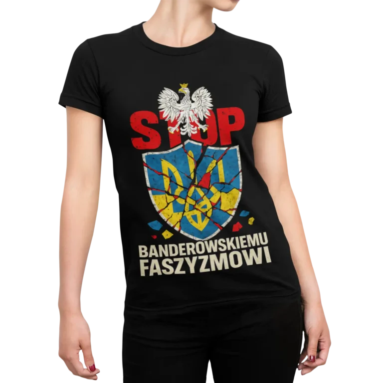 Stop banderowskiemu faszyzmowi – czarna koszulka damska patriotyczna